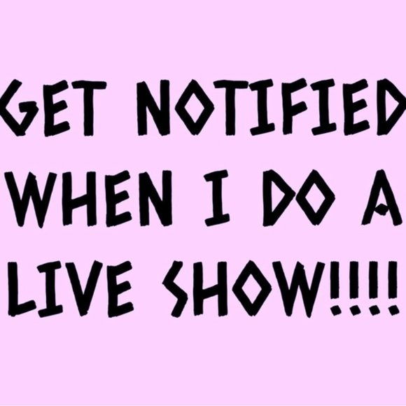 Live Show Notification; I'm going live! - Picture 1 of 1